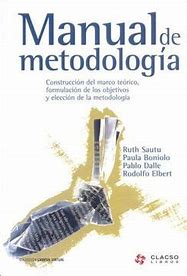 Manual de Metodologia. Construccion del Marco Teorico, Formulacion de los Objetivos y Eleccion de Metodologia.